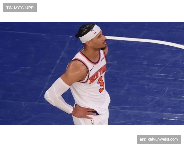 尼克斯转换进攻效率提升 哈特无球跑动创造机会 尼克斯转换进攻效率提升 哈特无球跑动创造机会